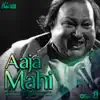 Nusrat Fateh Ali Khan - Aaja Mahi (feat. A1Melodymaster) - Single